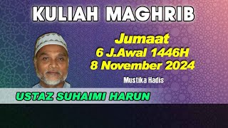 08112024 KULIAH MAGHRIB  USTAZ SUHAIMI HARUN [upl. by Kire]