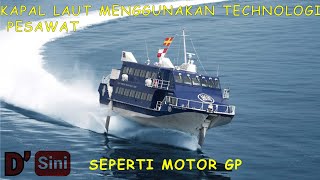 Kapal ini Menggunakan Technologi Pesawat JetFoil Jadinya Kapal Super Cepat [upl. by Hassadah]