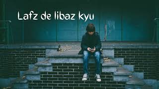 Lafz de libaz kyu [upl. by Bryana]