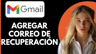 Cómo Agregar un Correo de Recuperación en Gmail Paso a Paso [upl. by Demy]