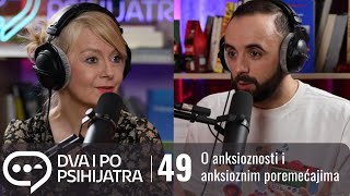 Anksioznost i anksiozni poremećaji  Dva i po psihijatra ep 49 [upl. by Arrad]