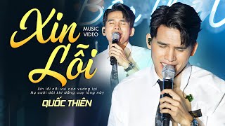 XIN LỖI  QUỐC THIÊN  Official Music Video  Thanh Âm Bên Thông [upl. by Aihk803]