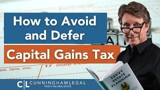 How to Avoid and Defer Capital Gains Tax [upl. by Lyndel]