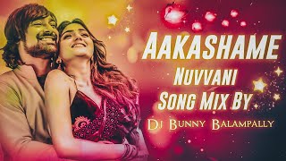 Aakashame Nuvvani New Trending Love Song Dj Mix By Dj Bunny Balampally Dj Kumar Arepally [upl. by Aseefan184]