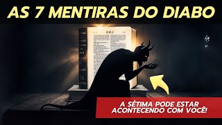 7 MENTIRAS Perigosas que o DIABO Quer que VOCÊ Acredite A Última é a Mais Comum [upl. by Buderus]