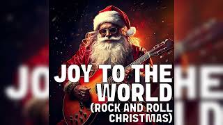 Joy To The World Rock And Roll Christmas Public Domain Cover [upl. by Flight]