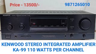 KENWOOD STEREO INTEGRATED AMPLIFIER KA99 Price  13500 Only Contact No  9871265010 [upl. by Dviad]