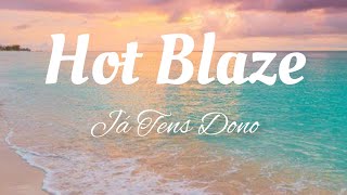 Hot Blaze  Já Tens Dono Letra [upl. by Llerryt8]