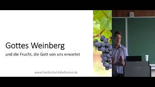 Gottes Weinberg und die Frucht die Gott von uns erwartet [upl. by Llenroc]