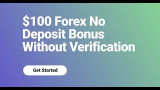 Get 100 Forex Bonus Without Verification 💸 [upl. by Asirap]