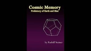 Cosmic Memory Prehistory of Earth and Man by Rudolf Steiner [upl. by Cohbert61]