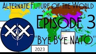 ON HOLD Alternate Future of The World New Episode 3  Bye Bye NATO [upl. by Manard]