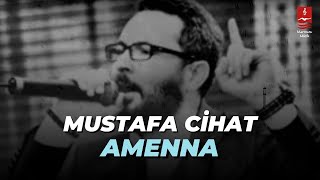 MUSTAFA CİHAT quotAMENNAquot [upl. by Dyolf]