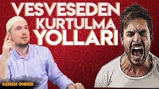 Vesveseden kurtulmanın yolları  Kerem Önder [upl. by Annyrb111]