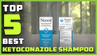 Top 5 Best Ketoconazole Shampoos for Scalp AcneFungal AcneDandruff amp Hair Loss Review 2023 [upl. by Vinaya]