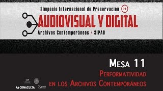 Performatividad en los Archivos Contemporáneos Mesa 11 SIPAD [upl. by Yoko]