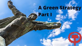 A Green Strategy Part I [upl. by Fanchet]