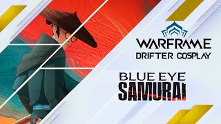 Warframe Fashion  Drifter Cosplay  Mizu  Blue Eye Samurai [upl. by Vowel]