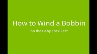 Mastering Bobbin Winding on Your Baby Lock Zest A StepbyStep Guide [upl. by Bea]