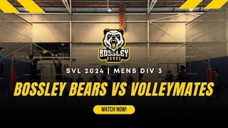 Bossley Bears vs Volleymates  SVL 2024  Mens Div 3 [upl. by Chandless980]