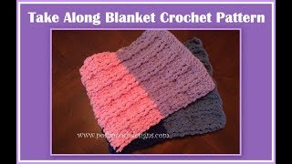 Take Along Blanket Crochet Pattern [upl. by Arytal]