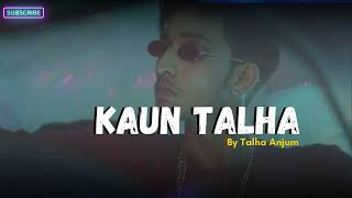 Talha Anjum  Kaun Talha  Prod by Umair [upl. by Mora]