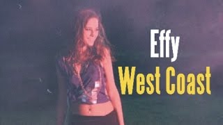 effy stonem  west coast [upl. by Willa604]