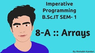 8A  Arrays  Imperative ProgrammingIP Tutorial  BSc IT [upl. by Philipp786]