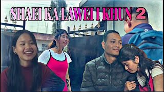 SHAEI KA LAWEI I KHUNKHASI SHORT SERIESPART II [upl. by Ydassac]