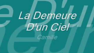 La Demeure Dun CielCamille [upl. by Elwaine]