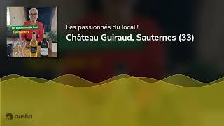 Château Guiraud Sauternes 33 [upl. by Ardnu855]