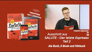 SALUTE  DER LETZTE ESPRESSO Friedrich Kalpenstein liest  Teil 2 [upl. by Noroj761]