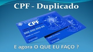 CPF Duplicado  E Agora O que eu faço [upl. by Eiznikam]