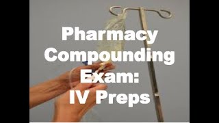 NYS Compounding Exam IV Preparation Practice Problems [upl. by Hose]