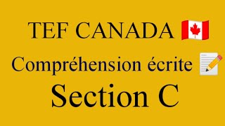 TEF Canada  Compréhension écrite examen  Section C  Nouveaux Texts [upl. by Marybella583]