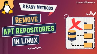 How to Remove APT Repositories in Linux 2 Easy Methods  LinuxSimply [upl. by Natehc]