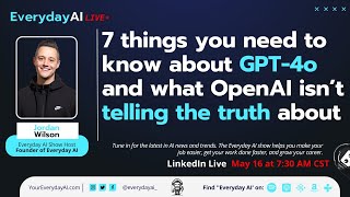 7 things you need to know about GPT4o and what OpenAI isn’t telling the truth about [upl. by Eirallam566]