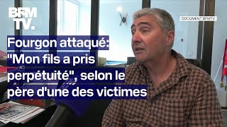 quotMon fils a pris perpétuitéquot le témoignage du père dun agent tué lors de lattaque du fourgon [upl. by Ulric]