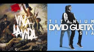 Viva la Titanium  Coldplay Vs David Guetta Feat Sia Mashup [upl. by Jeana560]