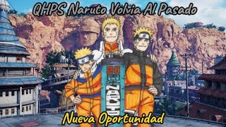 QHPS Naruto Volvia Al Pasado Cap 1 [upl. by Munt]