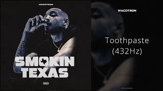 Wacotron  Toothpaste 432Hz [upl. by Zephaniah988]