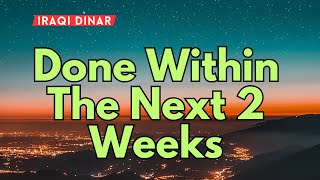 Iraqi Dinar  Done Within The Next 2 Weeks  News Update Dinar IQD News Value Iraq Update [upl. by O'Donnell]