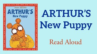 Arthur’s New Puppy Read Aloud  Marc Brown [upl. by Tennek]