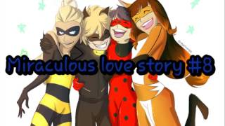 Miraculous love story 8 [upl. by Akinihs]