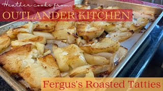 Ferguss Roasted Tatties Potatoes  Outlander Kitchen  EASY [upl. by Nolos388]