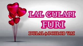 Bangla Rap quotLal Gulapi Furiquot  Dulal featuring Pollob vai  Official lyrics video 2018 [upl. by Wojak430]