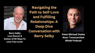 Navigating the Path to SelfLove and Fulfilling Relationships with Barry Selby [upl. by Eerazed]