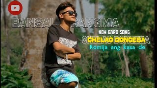 Chelao dongeba kumija angkasade vedeo official full song Bansal sangma Prod silgringsangma6032 [upl. by Leticia]