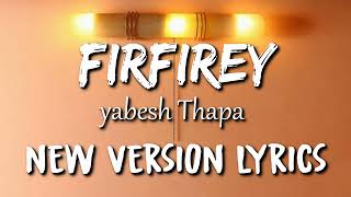 FirfireyLyrics  Yabesh Thapa [upl. by Enelyaj]