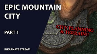 Epic Mountain City Part 1  Inkarnate Stream [upl. by Enitsenre]